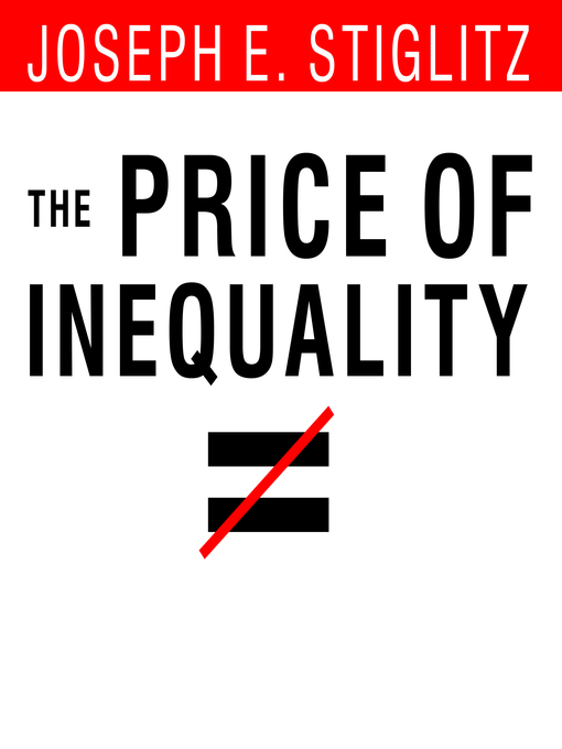 Title details for The Price of Inequality by Joseph E. Stiglitz - Available